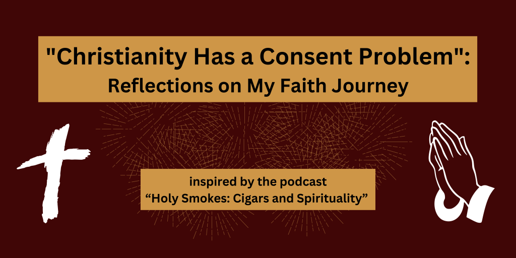 “Christianity Has a Consent Problem”: Reflections on My Faith Journey